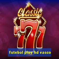 futebol play hd vasco